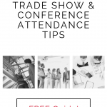 Attending a trade show or conference? Here are some tips and a FREE download to make sure you maximize your trade show and conference attendance experience.