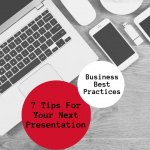 Creating a Presentation They Won’t Forget: 7 Presentation Tips Whether you are pitching to a client or presenting ideas to your team, presentations are a critical component of personal and professional success. Here are seven presentation tips to help you.